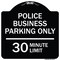Signmission Police Business Parking 30 Minute Limit Heavy-Gauge Aluminum Sign, 18" x 18", BW-1818-23278 A-DES-BW-1818-23278 - alternate 1